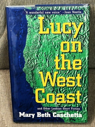 Item #012767 Lucy on the West Coast and Other Lesbian Short Fiction. Mary Beth Caschetta
