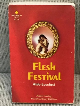 Item #013136 Flesh Festival. Aldo Lucchesi