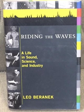 Item #013226 Riding the Waves, a Life in Sound, Science and Industry. Leo Beranek