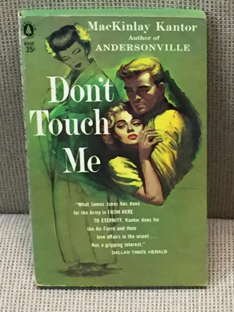 Item #013233 Don't Touch Me. MacKinlay Kantor.
