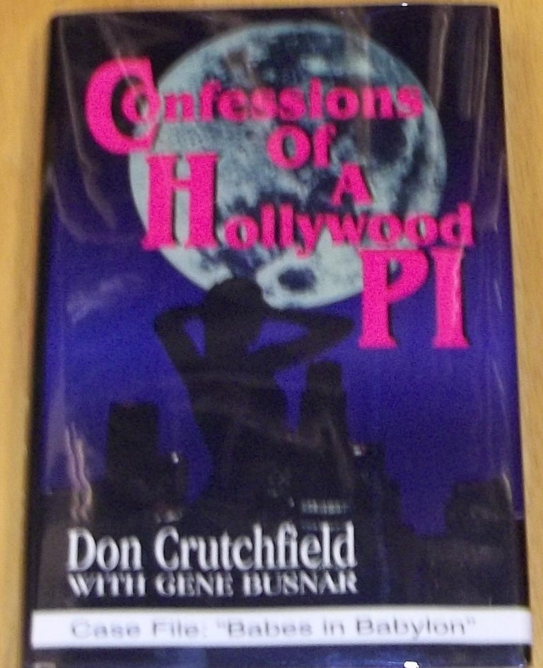 Item #013339 Confessions of a Hollywood P.I. - Case File - Babes in Babylon. Don Crutchfield, Gene Busnar.