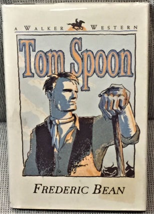 Item #013483 Tom Spoon. Frederic Bean