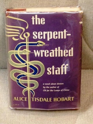 Item #013842 The Serpent-Wreathed Staff. Alice Tisdale Hobart