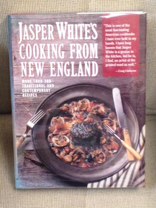 Item #013942 Jasper White's Cooking from New England. Jasper White