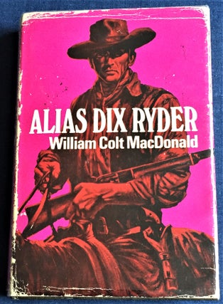 Item #014031 Alias Dix Ryder. William Colt MacDONALD