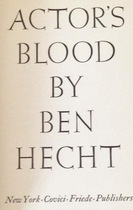 Item #014323 Actor's Blood. Ben Hecht