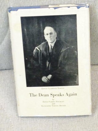 Item #014653 The Dean Speaks Again, Edwin Clarence Norton, Pioneer Dean of Pomona College. Edith...