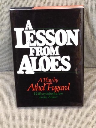 Item #014654 A Lesson from Aloes. Athol Fugard