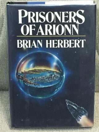 Item #014756 Prisoners of Arionn. Brian Herbert