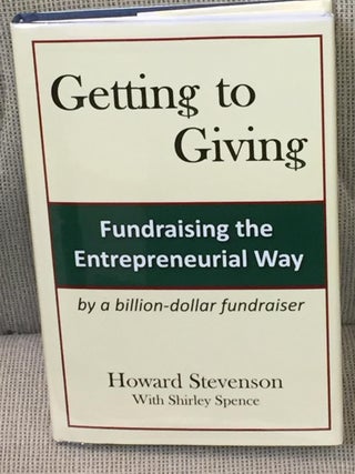 Item #015389 Getting to Giving, Fundraising the Entrepreneurial Way By a Billion-Dollar...