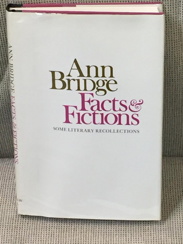 Item #015396 Facts & Fictions, Some Literary Recollections. Ann Bridge.