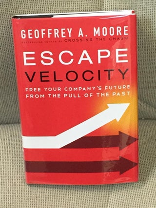 Item #015467 Escape Velocity. Geoffrey A. Moore
