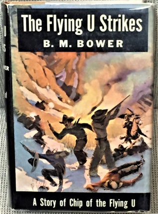 Item #015758 The Flying U Strikes. B. M. Bower