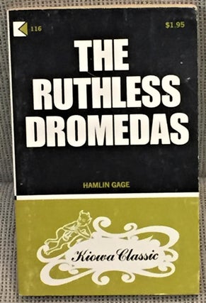 Item #015842 The Ruthless Dromedas. Hamlin Gage