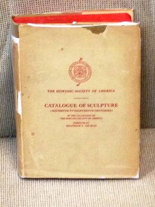 Item #015998 Catalogue of Sculpture ( Sixteenth to Eighteenth Centuries ) in the Collection of...
