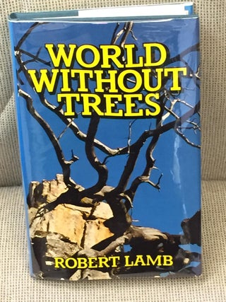 Item #016120 World Without Trees. Robert Lamb