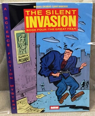 Item #016123 The Silent Invasion, Book Four, The Great Fear. Michael Cherkas, Larry Hancock