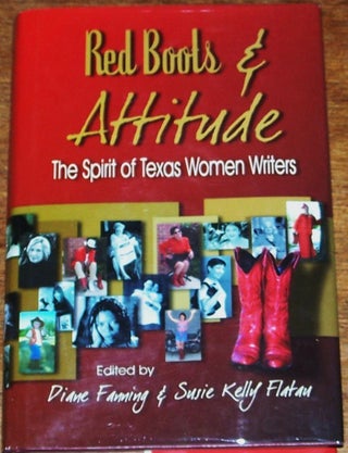 Item #016128 Red Boots & Attitude, The Spirit of Texas Women Writers. Diane Fanning, Susie Kelly...