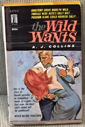 Item #016149 The Wild Wants. A J. Collins