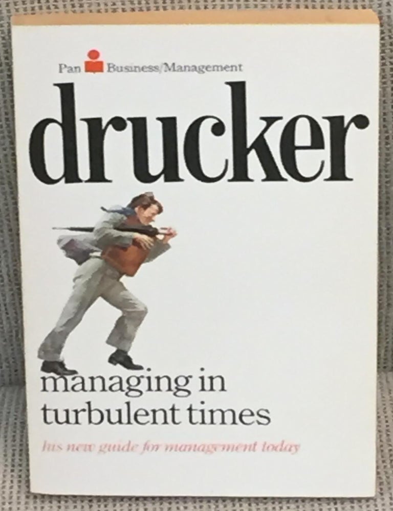 Item #016276 Managing in Turbulent Times. Peter F. Drucker.