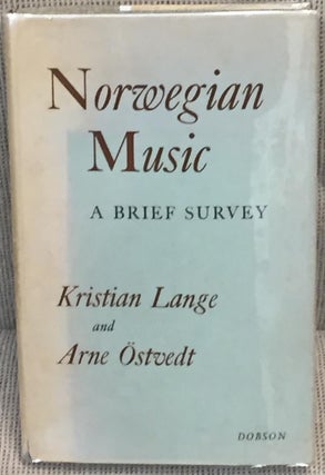 Item #016717 Norwegian Music, a Brief Survey. Kristian Lange, Arne Ostvedt