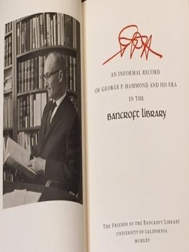 GPH, an Informal Record of George P. Hammond and His Era in the Bancroft Library