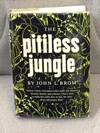 Item #017355 The Pitiless Jungle. John L. Brom