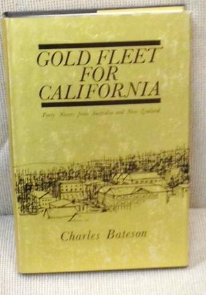 Item #017379 Gold Fleet for California. Charles Bateson