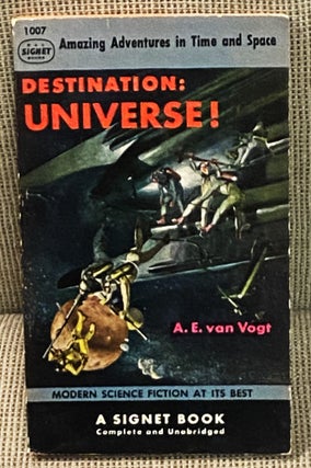 Item #017889 Destination: Universe! A. E. Van Vogt