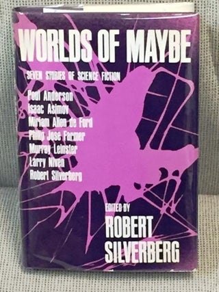 Item #017910 Worlds of Maybe, Seven Stories of Science Fiction. Robert Silverberg, Isaac Asimov...