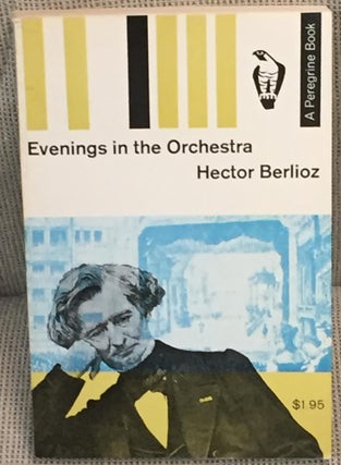 Item #018161 Evenings in the Orchestra. Hector Berlioz