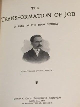 The Transformation of Job, a Tale of the High Sierras