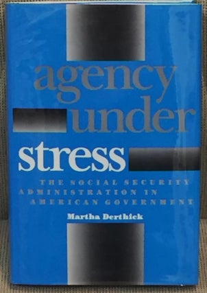 Item #018538 Agency Under Stress, the Social Security Administration in American Government....