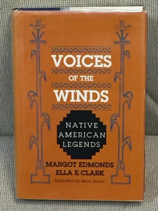 Item #018696 Voices of the Winds, Native American Legends. Ella E. Clark Margot Edmonds