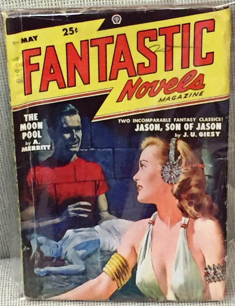 Item #018963 Fantastic Novels Magazine, May 1948. A. Merritt, J. U. Giesy.