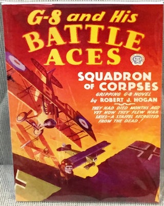 Item #018966 G-8 and His Battle Aces, Squadron of Corpses. Robert J. Hogan