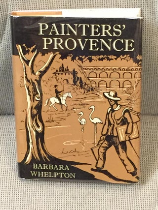 Item #019026 Painters' Provence. Barbara Whelpton
