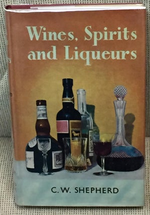 Item #019069 Wines, Spirits & Liqueurs. C. W. SHEPHERD
