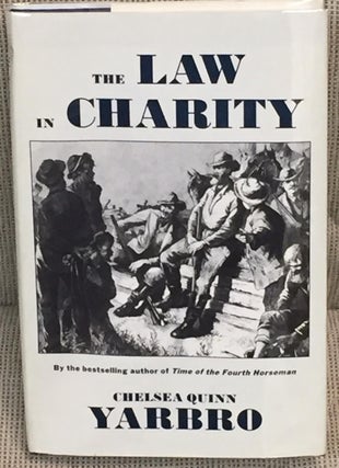 Item #019456 The Law in Charity. Chelsea Quinn Yarbro