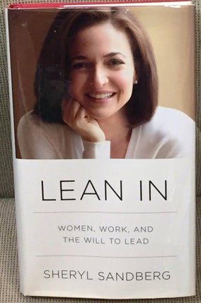 Item #019497 Lean in, Women, Work, and the Will to Lead. Sheryl Sandberg