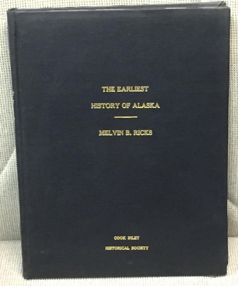 Item #019807 The Earliest History of Alaska. Melvin B. Ricks.