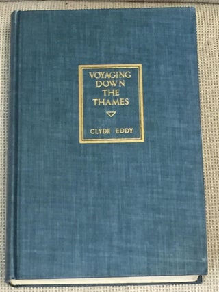 Item #019910 Voyaging Down the Thames, an Intimate Account of a Voyage 200 Miles Across England,...