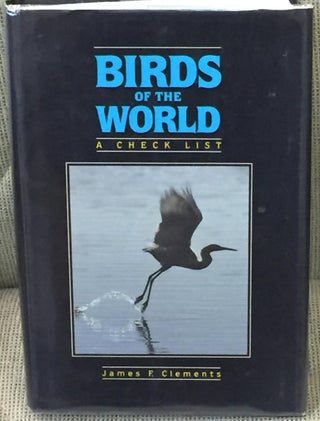 Item #020087 Birds of the World: a Check List. James F. Clements