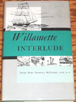 Item #020197 Williamette Interlude. Sister Mary Dominica McNAMEE