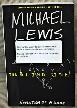 Item #020545 The Blind Side, Evolution of a Game. Michael Lewis