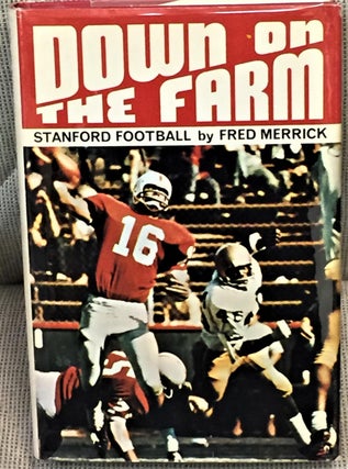 Item #020667 Down on the Farm, Stanford Football. Fred Merrick