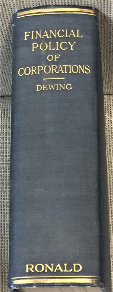 Item #020669 The Financial Policy of Corporations. Arthur Stone Dewing.