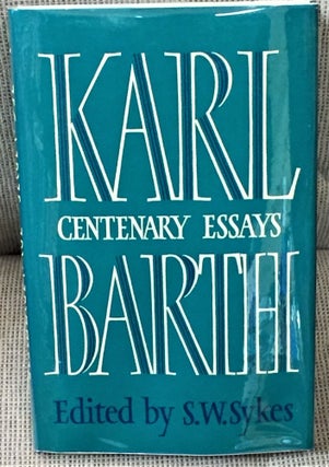 Item #020821 Karl Barth Centenary Essays. S. W. Sykes Karl Barth