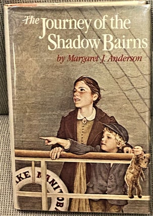 Item #020826 The Journey of the Shadow Bairns. Margaret J. ANDERSON