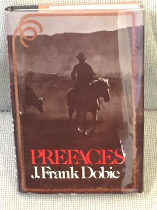 Item #020988 Prefaces. J. Frank Dobie